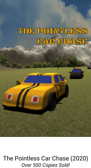 The Pointless Car Chase (2020) Over 500 Copies Sold!