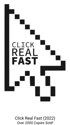 Click Real Fast (2022) Over 2000 Copies Sold!